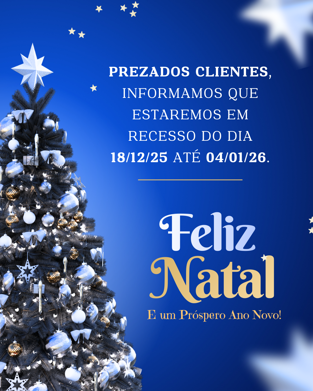 Estaremos em recesso de: 18/12/25 até 04/01/26 - Boas festas!